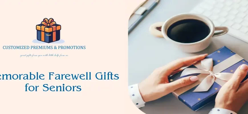 Memorable Farewell gifts for seniors