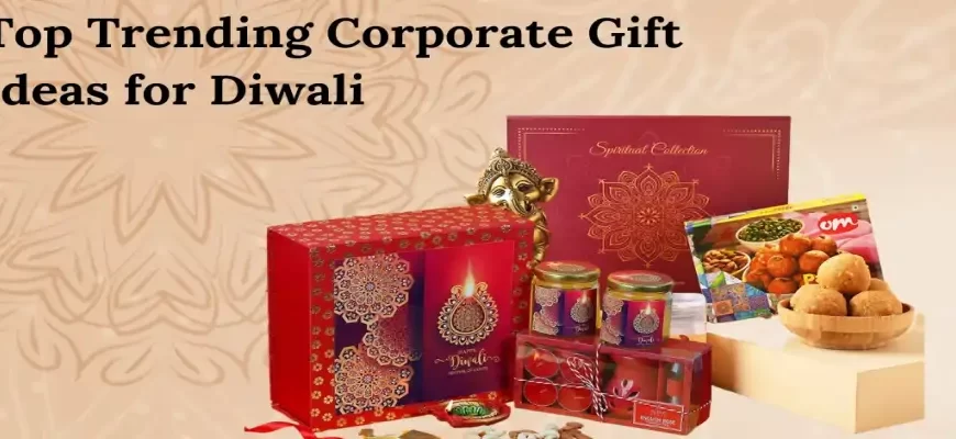 Top Trends in Diwali Gifts for Corporate Customers