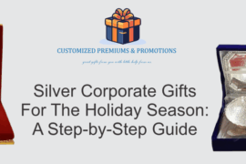 Silver Corporate Gifts For The Holiday Season: A Step-by-Step Guide