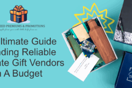 The Ultimate Guide To Finding Reliable Corporate Gift Vendors On A Budget