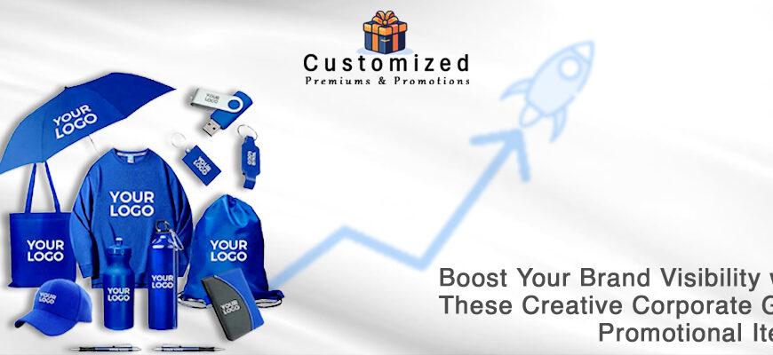 Boost Your Brand Visibility with These Creative Corporate Gifts Promotional Items