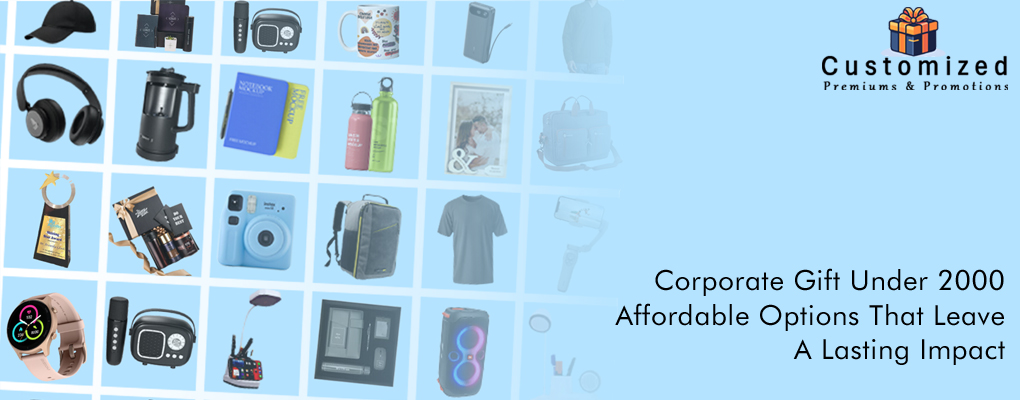 Corporate Gift Under 2000: Affordable Options That Leave a Lasting Impact
