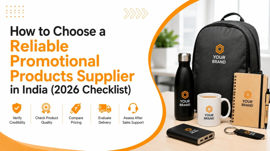 How to Choose a Reliable Promotional Products Supplier in India (2026 Checklist)