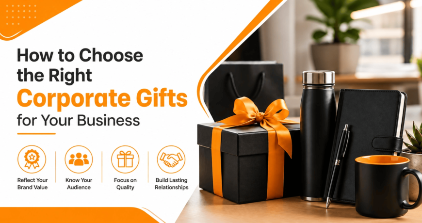 How to Choose the Right Corporate Gifts for Your Business