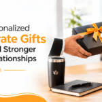 How Personalized Corporate Gifts Help Build Stronger Client Relationships