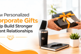 How Personalized Corporate Gifts Help Build Stronger Client Relationships